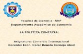 Departamento Académico de Economía LA POLITICA … › 2019 › 10 › ... · Política Comercial También llamada Política de Intercambios, está constituida por los elementos