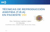 Tecnicas de reproducción asistida en paciente VIH DEF … de... · 2012-02-20 · semen lavado y resultado PCR negativa. 6. Tras resultado PCR negativa, realizar ciclos de ICSI con