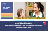 3ER. SEMINARIO ON LINE · 2020-06-15 · 3ER. SEMINARIO ON LINE Equipos Directivos. Educadoras de Párvulos. Técnicos de la Educación Parvularia. Profesionales asociados al nivel