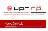 Nuevo Currículo - UPR-RPsociales.uprrp.edu/egap/wp-content/uploads/sites/... · 1. Contenido actualizado reflejado en el cambio de títulos. 2. ADPU 6005 se reduce a 3 créditos