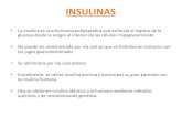 INSULINAS€¦ · insulina lispro o aspart retardadas con protamina ( = NPH) (su fabricación ha sido necesaria para realizar las mezclas de insulina (no se debe mezclar insulina