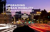 UPGRADING URBAN MOBILITY . Los retos de la movilidad ... · paralelo, la transformación digital de la economía y la sociedad (Dans, 2010). La densidad de las áreas urbanas es lo