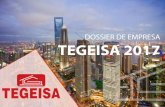 DOSSIER DE EMPRESA TEGEISA 2017€¦ · ACERCA DE TEGEISA TEGEISA es una empresa familiar fundada hace más de veinticinco años, con una reconocida experiencia en todo Madrid, Su
