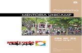 MENTORIA UNICAMP · 2020-02-17 · 2 PROGRAMA DE MENTORIA - PERMANENCIA ACADEMICA A Pró-Reitoria de Graduação (PRG) lança, na Calourada Unicamp 2020 um programa piloto de mentoria