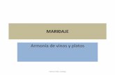 MARIDAJE · 2020-03-30 · MARIDAJE CON VINOS TINTOS • Vinos Tintos jóvenes: Charcutería, quesos semicurados, pescados azules, algunas carnes blancas, incluso rojas asadas, como