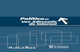 Políticade Uso Adecuado de Internet - El Bosque University · 2017-06-06 · buenas prácticas que aplican para el uso adecuado del Internet institu-cional de La Universidad El Bosque.