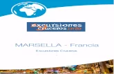 MARSELLA - Francia · Marsella - Turismo 3 973.21.08.37-reservas@excursionescruceros.info. Marsella - Turismo 4 973.21.08.37-reservas@excursionescruceros.info. Marsella - Turismo