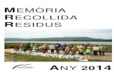 EMÒRIA ECOLLIDA ESIDUS · 2015-02-17 · Memòria Recollida Residus Any 2014 1 INTRODUCCIÓ Principals dades de la recollida de residus municipals a la comarca del Pla de l’Estany