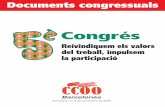 Congrés · 2008-07-24 · Documents congressuals Reivindiquem els valors del treball, impulsem la participació Congrés Barcelona, 5 i 6 de novembre de 2008