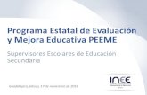 y Mejora Educativa PEEME Programa Estatal de …edu.jalisco.gob.mx/educacion-general-secundaria/sites/...Nov. 2015 se integró el equipo Jalisco para elaborar el PEEME (CEB, CEMS,