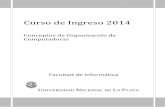 Curso de Ingreso 2014 - III-LIDI-UNLPweblidi.info.unlp.edu.ar/catedras/ingreso/Material... · Facultad de Informática parte 1 conceptos básicos de una computadora Curso de Ingreso