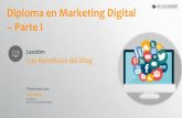 Diploma en Marketing Digital Parte I - Amazon S3€¦ · • ¿Qué es un blog? • ¿Es un blog para tí? • Tipos de Blogs • ¿Por qué deberías tener un blog? • Las reglas