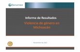 Violencia de género en Michoacán - gob.mx · trato hacia las mujeres. Valores que se forman en el seno familiar. La cultura que se forma en casa y en el entorno. La permisividad