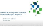 Desafíos de la Integración Energética: Financiamiento para … · Seminário Internacional: Integração e Segurança Elétrica na América Latina Rio de Janeiro, Agosto de 2016