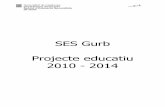 SES Gurb Projecte educatiu 2010 - 2014 - XTEC · Generalitat de Catalunya Departament d’Educació Secció d’Educació Secundària de Gurb SES Gurb Projecte educatiu 2010 - 2014
