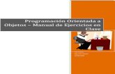 Programación Orientada a Objetos – Manual de Ejercicios en ... · La programación Orientada a objetos (POO) es una forma especial de programar, más cercana a como expresaríamos