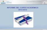 INFORME DEL CURSO ACADÉMICO 2012/2013 de Gobierno/Claustro... · 2013-05-27 · DIAPOSITIVA 2 Asuntos Económicos: Fuentes de financiación • Evolución en el periodo 2010-2012
