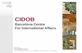 CIDOB › ca › content › download › 65968 › 2019694 › v… · Objectius del CIDOB • Un centre independent i plural. • Un referent internacional útil a Barcelona per