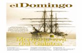 elDomingo › media › suplementos › ... · tander y Palma de Mallorca. En septiembre de 1985 el Galatea fue remolcado desde Ferrol hasta Sevilla, penúltimo asentamiento del velero,