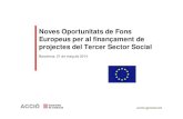 Noves Oportunitats de Fons Europeus per al …...2014/05/21  · Noves Oportunitats de Fons Europeus per al finançament de projectes del Tercer Sector Social Barcelona, 21 de maig