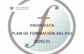 PROPUESTA PLAN DE FORMACIÓN DEL PAS 2020/21 · 2020-05-12 · propuesta plan de formaciÓn 2020/21 cursos de perfeccionamiento denominaciÓn de la acciÓn formativa mod. destinatarios