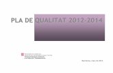 PLA DE QUALITAT 2012-2014 - tiac.cat€¦ · Enguany s’inicia el segon Pla de qualitat de la Direcció General d’Atenció a la Infància i l’Adolescència 2012-2014. És una