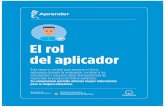 El rol del aplicador - Buenos Aires€¦ · La tarea del docente-aplicador incluye varias acciones y responsabilidades detalladas a con-tinuación y organizadas en función de las