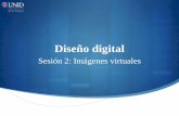 Sesión 2: Imágenes virtuales · 2014-05-12 · Sesión 2: Imágenes virtuales . Contextualización Avances tecnológicos en informática Lenguaje ... Proceso de elaboración de