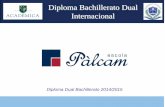 Diploma Bachillerato Dual Internacional › wp-content › uploads › 2014 › 05 › ESO... · 2017-10-03 · Internacional Diploma Dual Bachillerato 2014/2015 . L’Escola Pàlcam