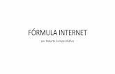 FÓRMULA INTERNET CURSO FORMULA... · •Analiza tu negocio y encuentra el ideal •Utiliza herramientas de Internet •Evoluciona e innóvalo •Aprende y fórmate •Reinventa tu