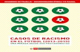 CUADERNO DE TRABAJO - DISCRIMINACIÓN ÉTNICA Y/O RACIALcentroderecursos.cultura.pe/sites/default/files/rb/... · a. Casos de RaCismo en el Fútbol peRUano (2013-2015) • Caso N.°