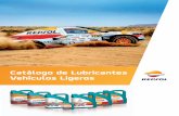 Catálogo de Lubricantes Vehículos Ligeros · 2020-06-03 · Cuando eliges Lubricantes Repsol, eliges mucho más. Porque son productos de la más alta calidad y con toda la garantía