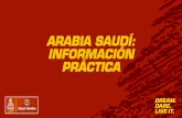 ARABIA SAUDÍ: INFORMACIÓN PRÁCTICA · INFORMACIÓN ÚTIL SOBRE EL PAÍS Nombre oficial: Reino de Arabia Saudí Tipo de régimen: Monarquía (dinastía saudí, casa de Saúd) Capital