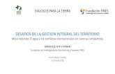 DIALOGOS PARA LA TIERRA€¦ · DIALOGOS PARA LA TIERRA DESAFIOS DE LA GESTION INTEGRAL DEL TERRITORIO Mesa redonda: El agua y los conflictos internacionales en cuencas compartidas