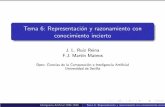 Tema 6: Representación y razonamiento con …Tema 6: Representaci´on y razonamiento con conocimiento incierto J. L. Ruiz Reina F.J. Mart´ın Mateos Dpto. Ciencias de la Computaci´on