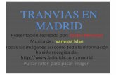 TRANVIAS EN MADRID - Amnesia Internationalamnesiainternational.net/sites/default/files/TRANVIAS EN MADRID.pdf · La!primera!línea!de!tranvía!que!tuvo!la!ciudad fue!inaugurada!el!31!de!mayo!de!1871.!La!línea