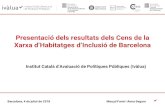 Presentació dels resultats dels Cens de la Xarxa …...Barcelona, 4 de juliol de 2018 Marçal Farré i Anna Segura Presentació dels resultats dels Cens de la Xarxa d’Habitatges