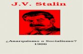 J.V. Stalinciml.250x.com/archive/stalin/spanish/stalin_1906_anarquismo-o-socialismo.pdfanarquismo y el marxismo. El reformismo (Bernstein y otros), que considera el socialismo como