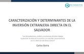 CARACTERIZACIÓN Y DETERMINANTES DE LA ......Contenido Elementos conceptuales y antecedentes Caracterización de la IED en El Salvador Comercio internacional y las cadenas de valor