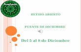 Del 5 al 8 de Diciembre - Territorio Huelvaterritoriohuelva.com/wp-content/uploads/2015/11/PUENTE...Del 5 al 8 de Diciembre RETIRO ABIERTO PUENTE DE DICIEMBRE LAS VACACIONES QUE ESPERABAS