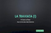 La traviata (I) - La... · 2020-05-15 · La traviata es el primer drama romántico verdiano que se ambienta en la misma época de su estreno. La apuesta no dejaba de ser arriesgada: