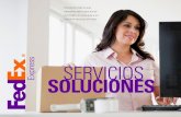 SERVICIOS SOLUCIONES - FedEx · 2020-07-01 · También puedes visitar el nuevo Centro de Bienvenida en fedex.com para tener toda la información que necesitas para empezar a enviar