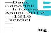 Informe anual 2012...8 Banc Sabadell Informe anual 2012 Magnituds principals del grup Banc Sabadell l'any 2012 En milers d'euros Magnituds 2012 2011 % 12/11 Fons propis 9.119.542 6.276.160