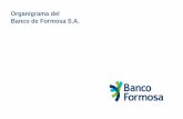 Organigrama del Banco de Formosa S.A.Organigrama de la Gerencia de Sistemas del Banco Formosa –Acta Nº 374Gerencia General Gerencia de Sistemas Análisis Funcional Desarrollo Aseguramiento