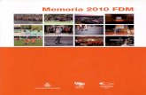 Memoria 2010 FDM...RSX, los Juegos Europeos de Policías y Bomberos o el Campeonato del Mundo de Triatlón Universitario. Sin embargo, no dejan de ser singulares acontecimien-tos puntuales