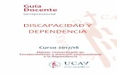 DISCAPACIDAD Y DEPENDENCIA - UCAVILA · Guía docente de la asignatura Discapacidad y Dependencia 9 ORDEN de 2 de noviembre de 2000 por la que se determina la composición, organización