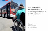 Plan Estratégico de Accesibilidad e Inclusión para Personas con Discapacidad · 2020-06-28 · accesibilidad para personas con discapacidad. • Incrementar la exigencia de elementos