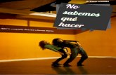 “No sabemos qué hacer” - Hojarasca - Danza€¦ · “No sabemos qué hacer” Artistic credits Author and choreography Alicia Soto y Carmen Werner Performers and dancers Alicia