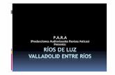 (Producciones Audiovisuales Revista Atticus) Presenta: RÍOS DE …ceipgarciaquintana.centros.educa.jcyl.es/sitio/upload/... · 2011-12-01 · Presenta: Ríos de Luz ... Palacio de