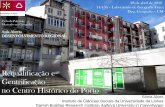 Gentrificação no Centro Histórico do Porto · da Zona Histórica do Porto (FDZHP) 1989-2004 1996 Classificação do centro histórico do Porto pela UNESCO 3ª Fase: Neoliberal,